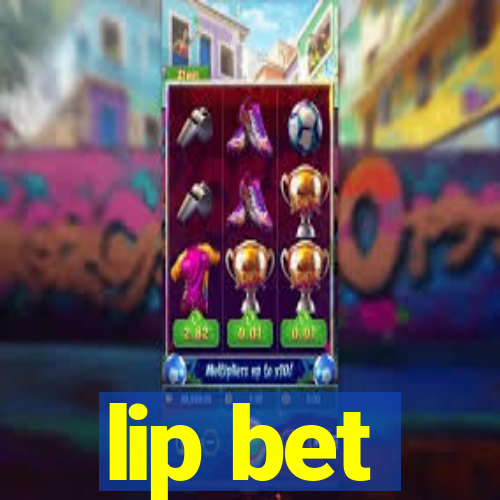 lip bet